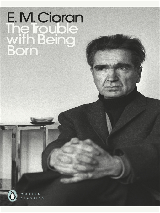 Title details for The Trouble With Being Born by E. M. Cioran - Wait list